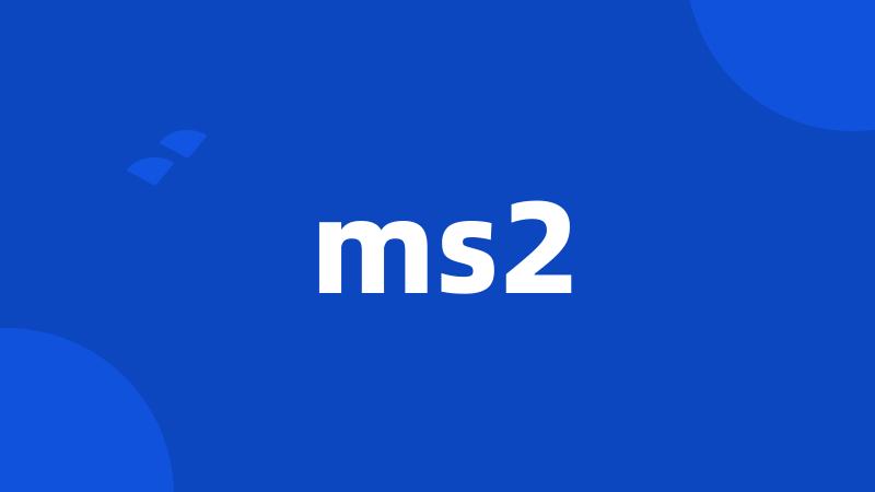 ms2