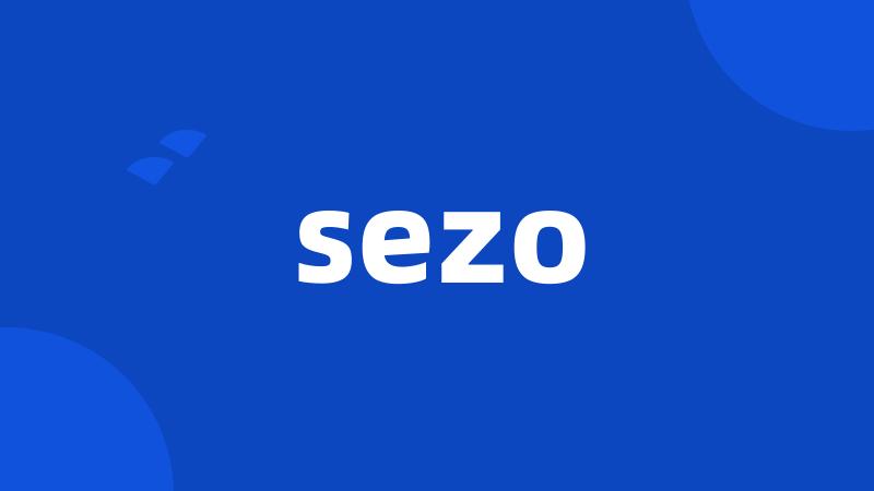 sezo