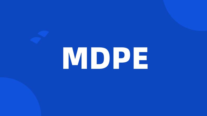 MDPE