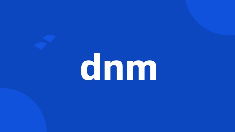 dnm