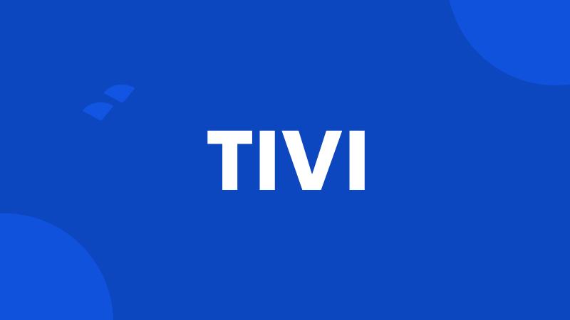 TIVI