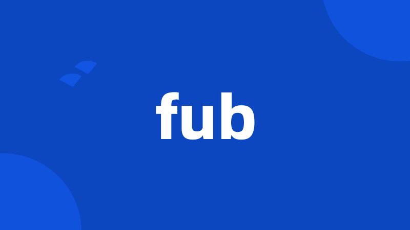 fub