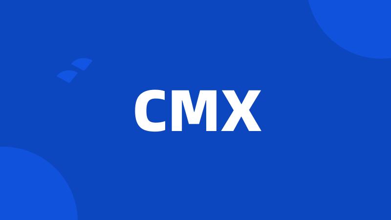 CMX