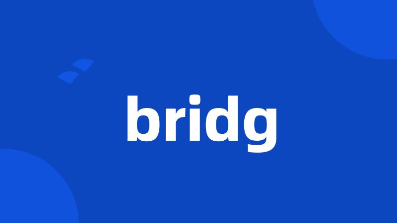 bridg