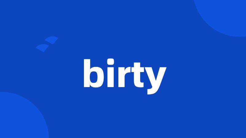 birty