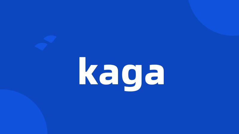 kaga