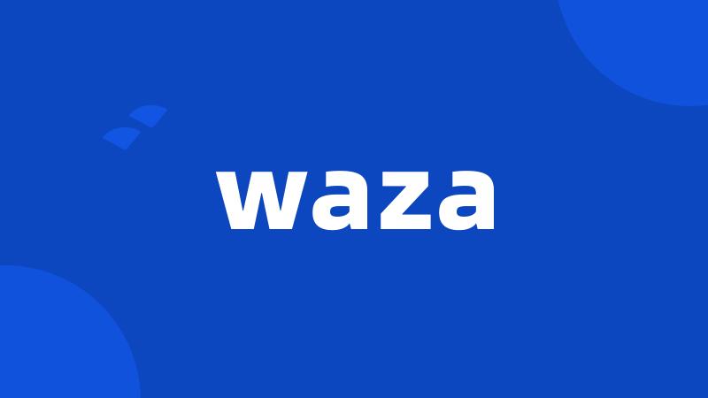 waza