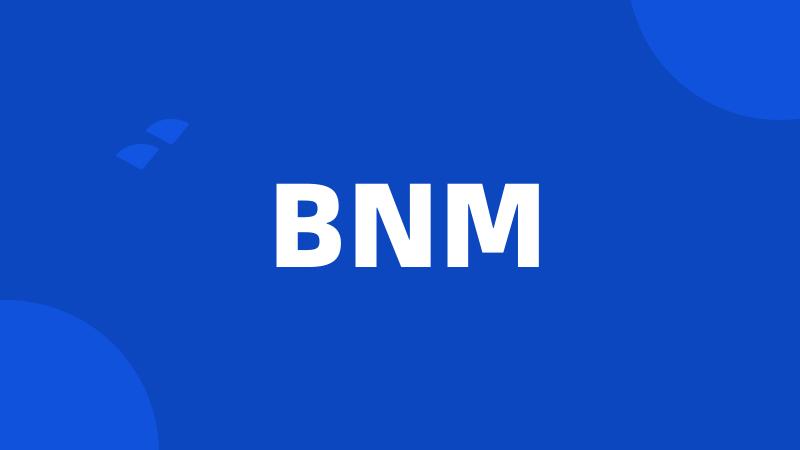 BNM