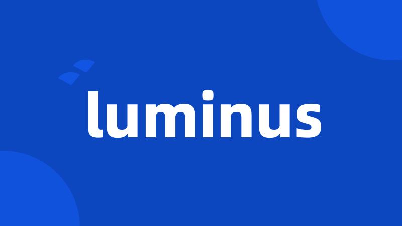 luminus