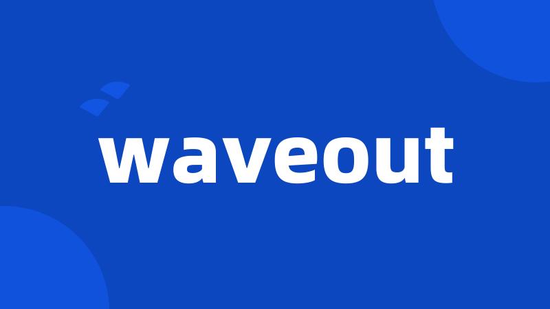 waveout