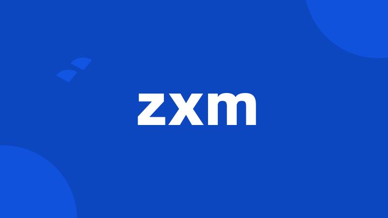 zxm