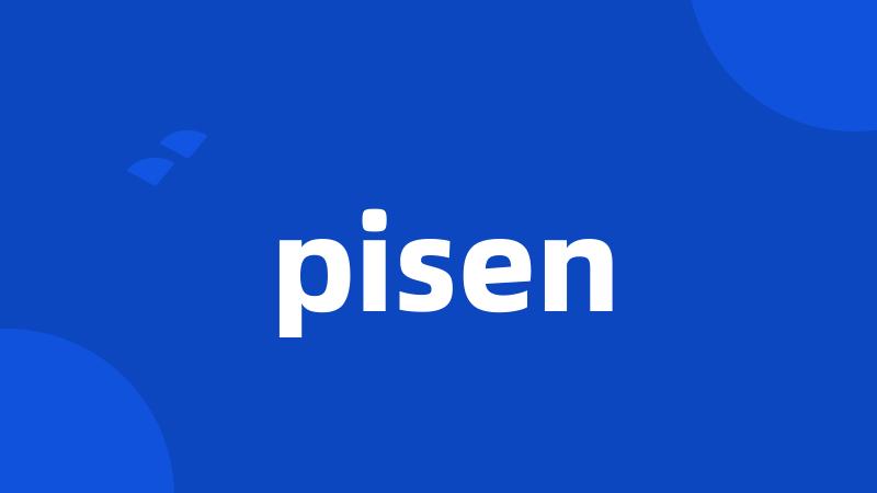 pisen