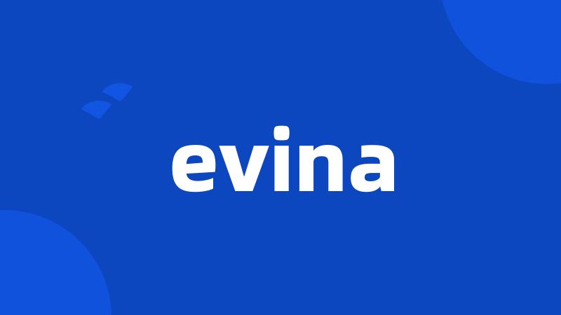 evina