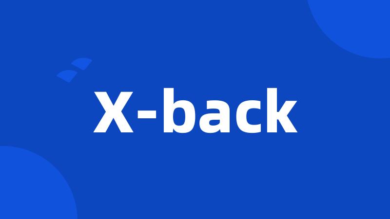 X-back