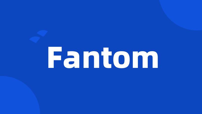 Fantom