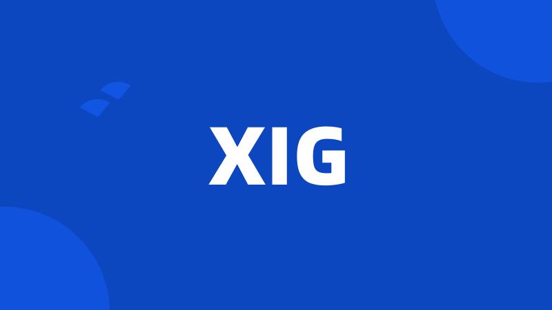 XIG