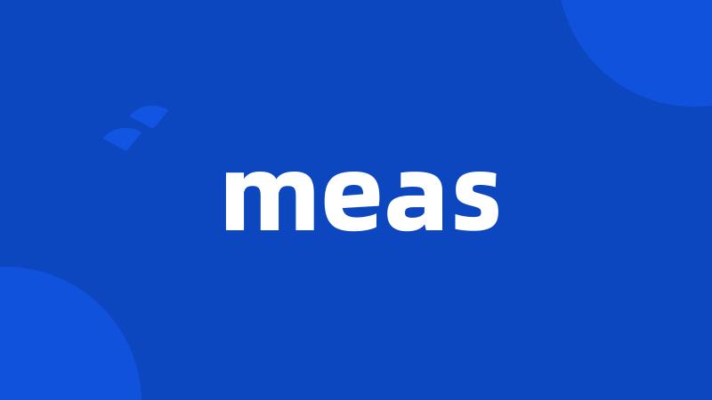 meas