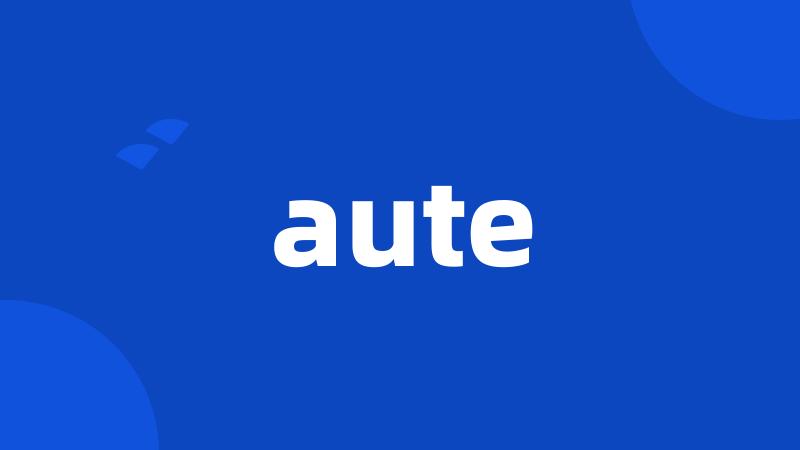 aute