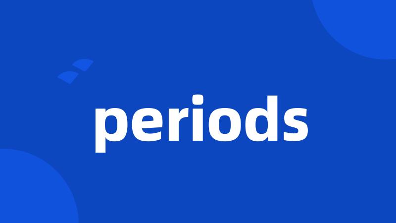 periods