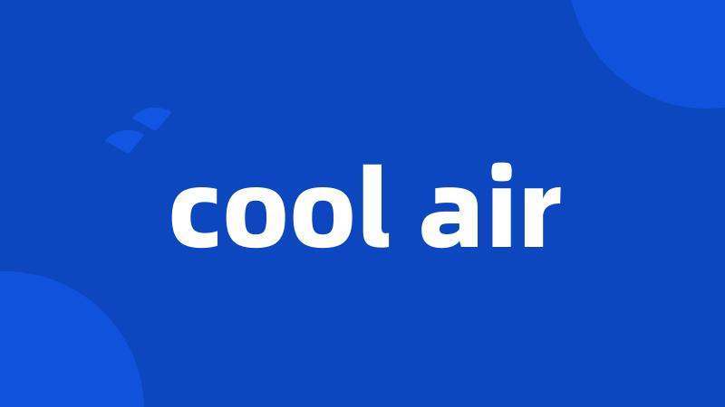 cool air