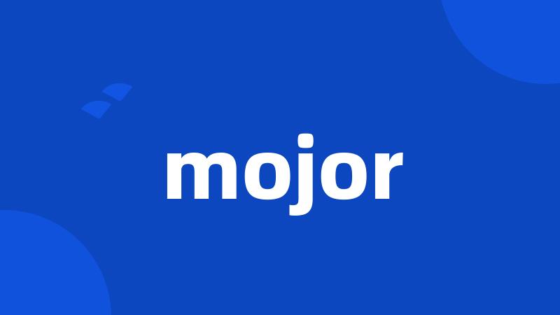 mojor