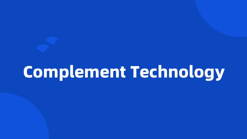 Complement Technology