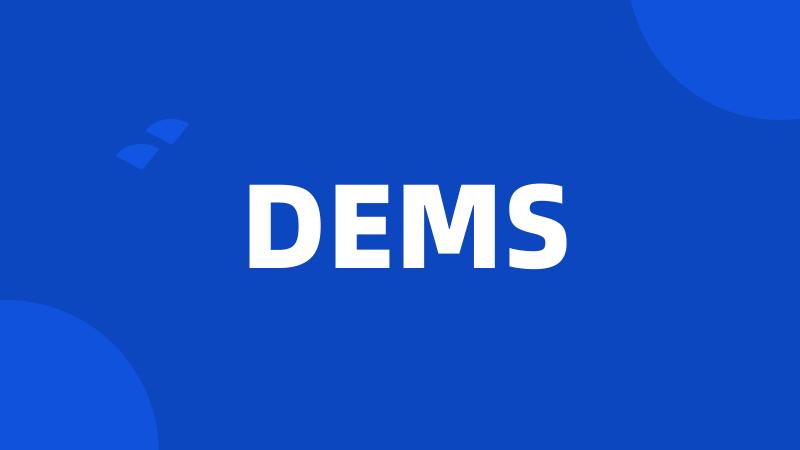 DEMS