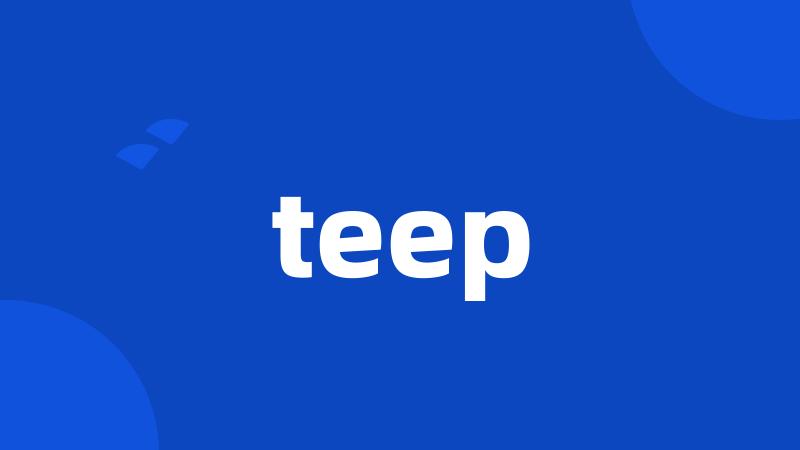 teep