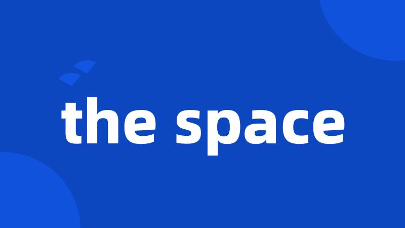 the space