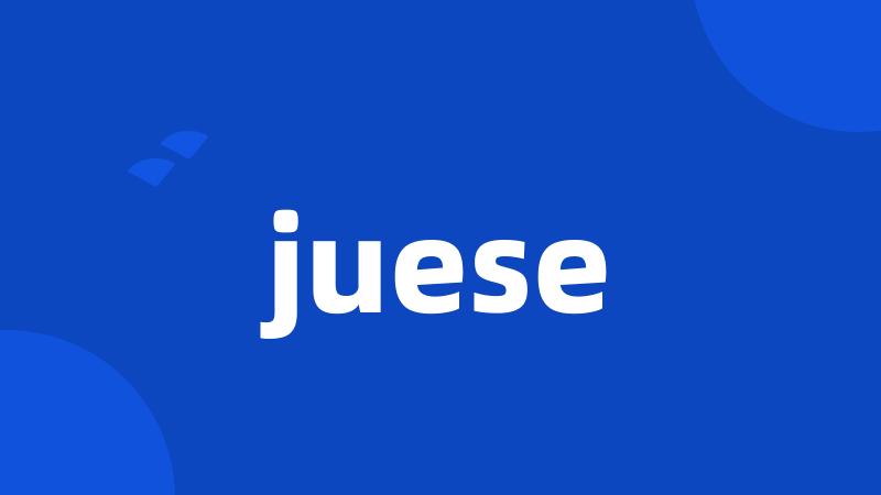 juese