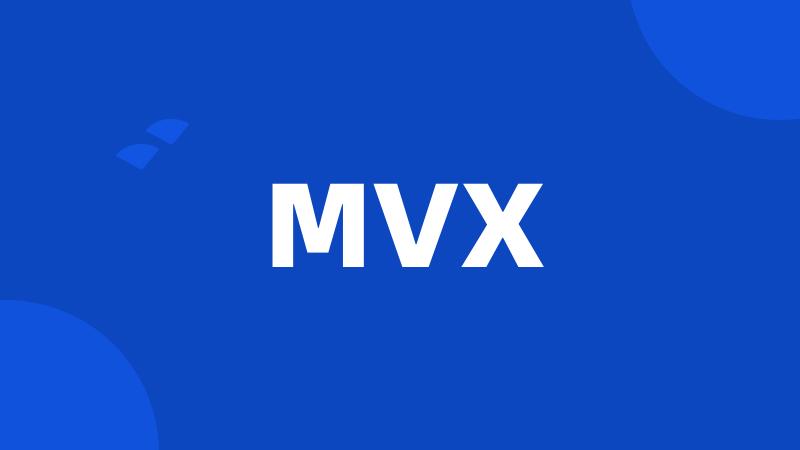 MVX