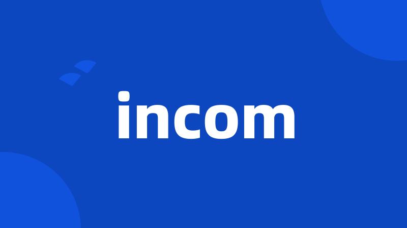 incom