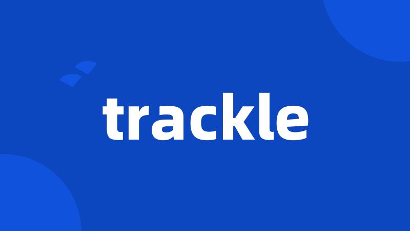 trackle