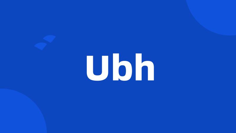 Ubh