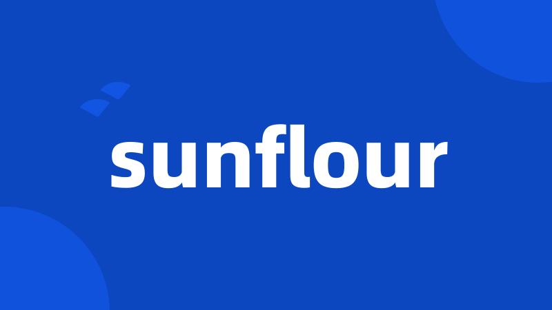 sunflour