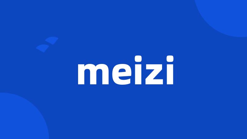 meizi