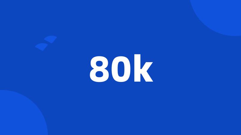 80k