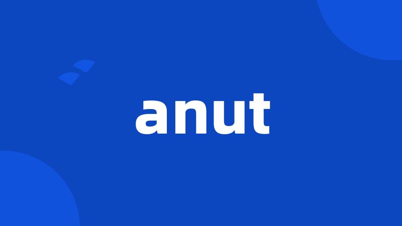 anut