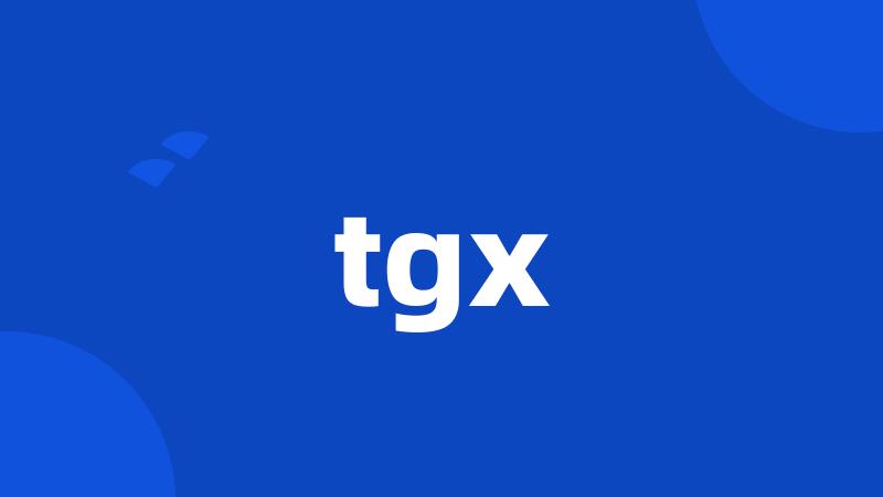 tgx