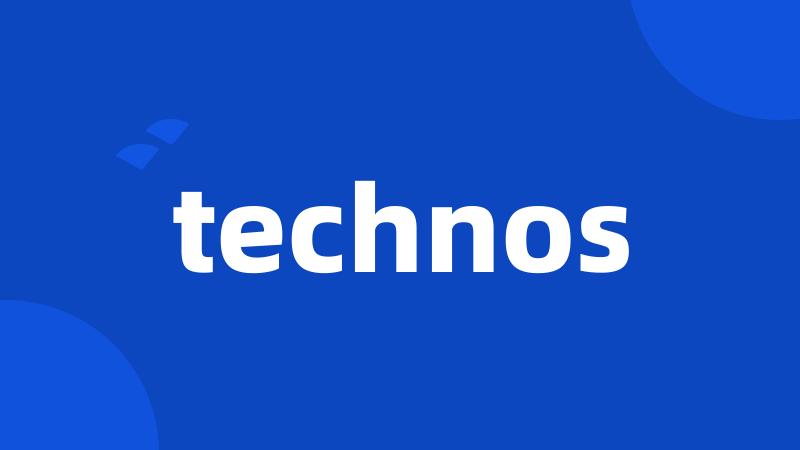 technos