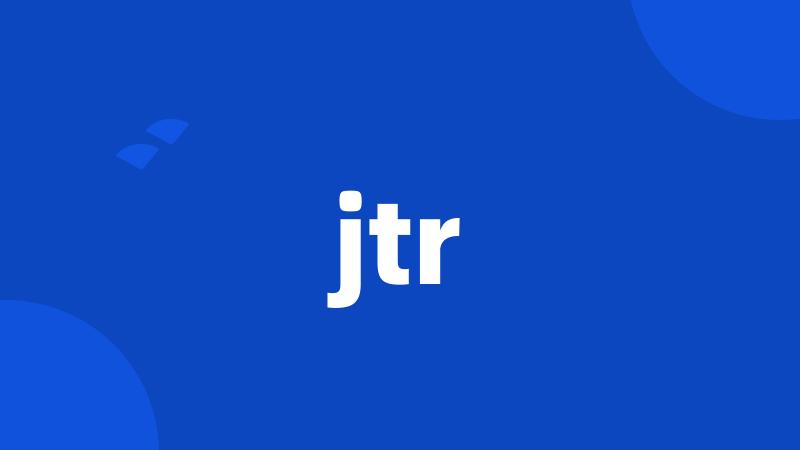 jtr