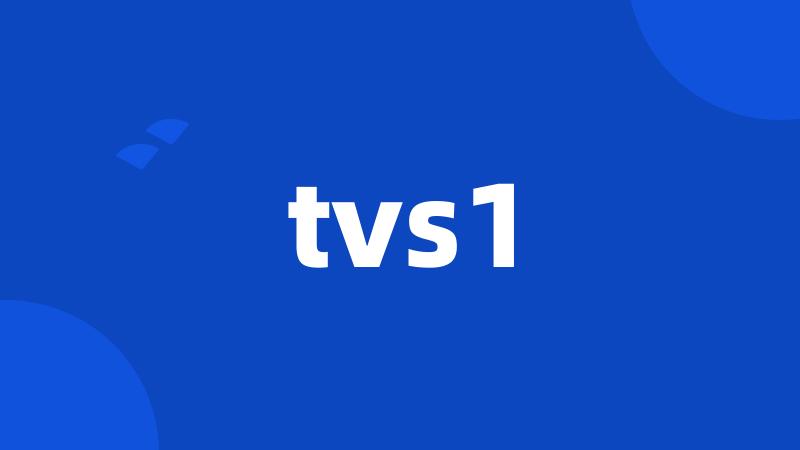 tvs1