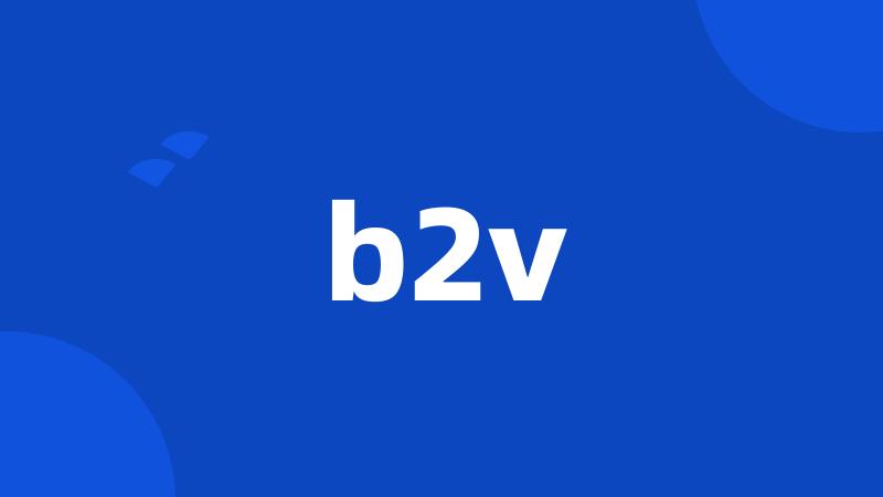 b2v