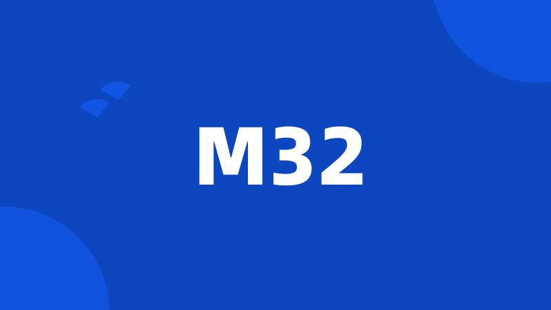 M32