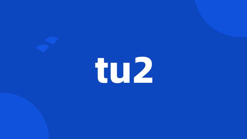 tu2