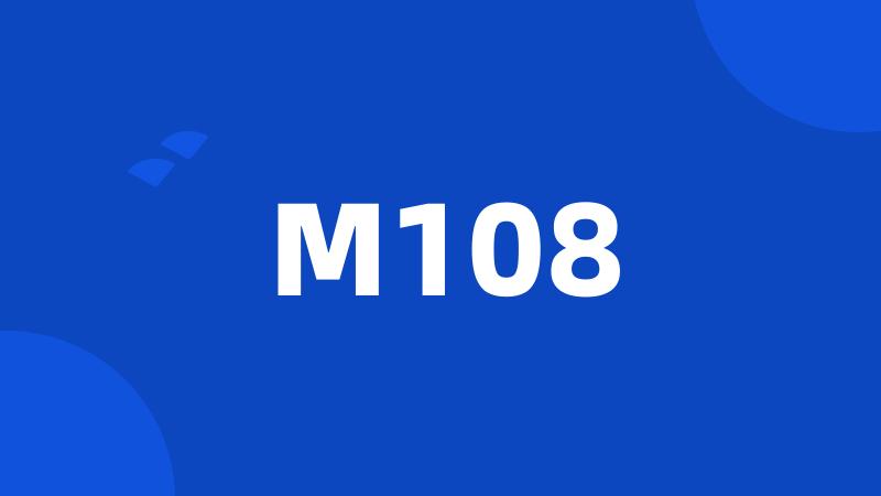 M108