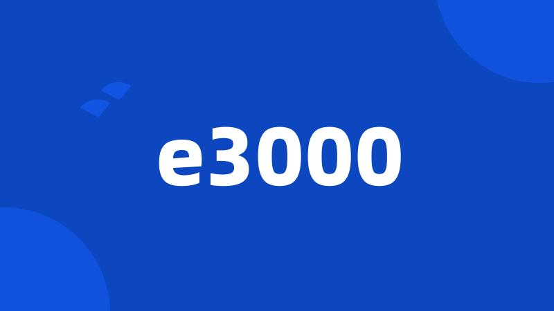 e3000