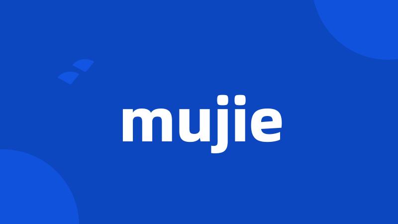 mujie