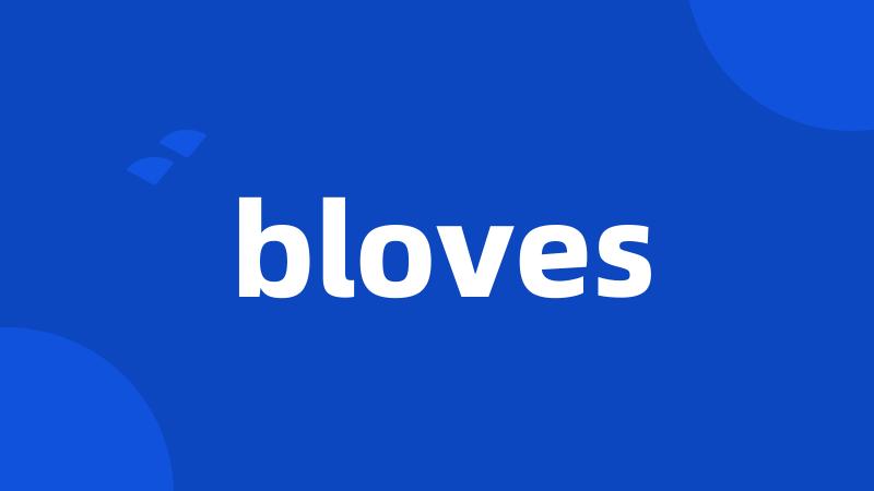 bloves