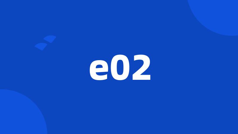 e02